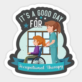 It's a Good Day For Occupational Therapy Sticker